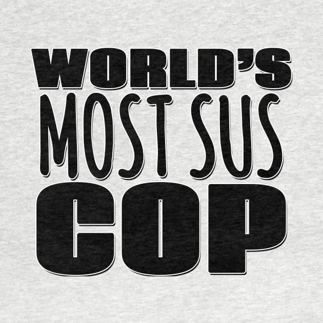 World's Most Sus Cop by Mookle